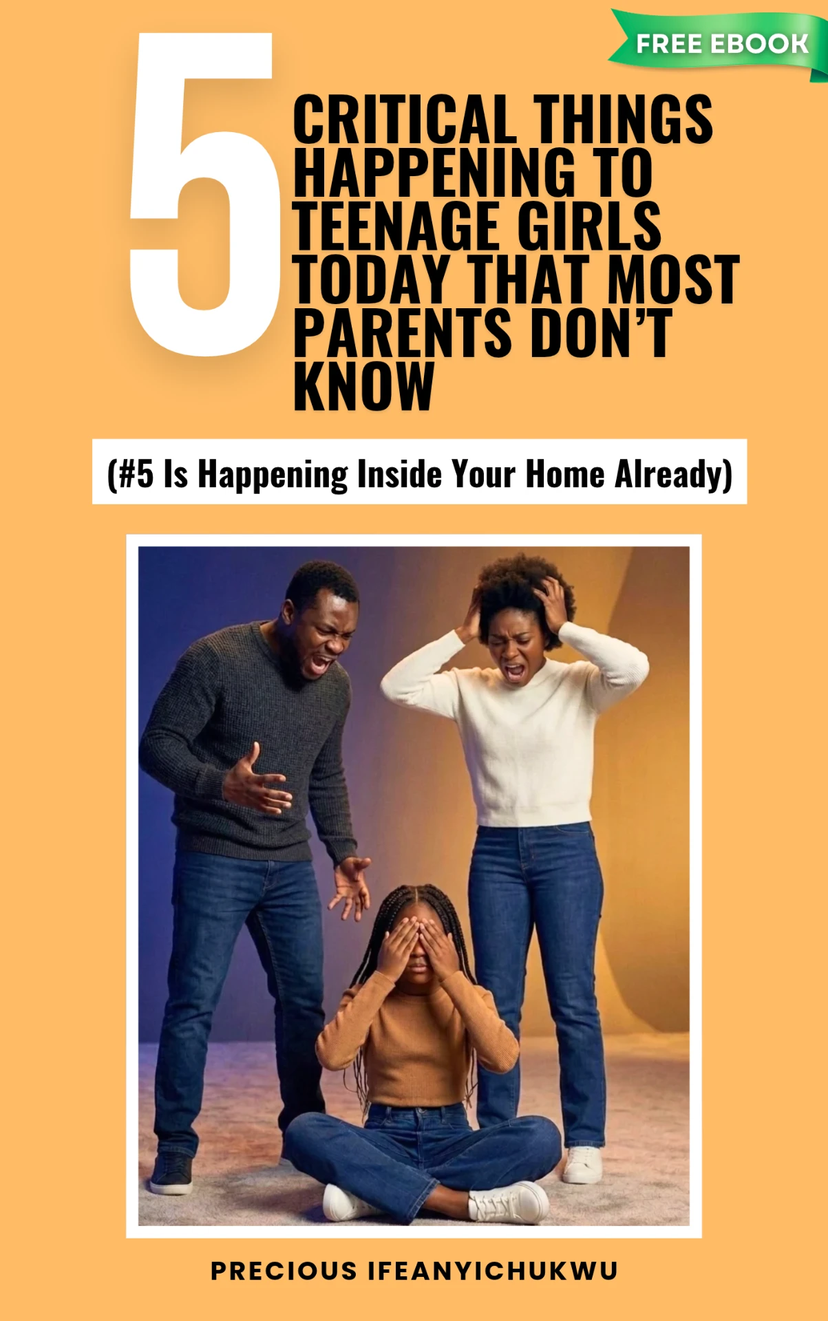 Report cover: 5 Critical Things Happening to Teenage Girls Today That Most Parents Don't Know, by Precious Ifeanyichukwu